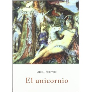 El unicornio - Odell Shepard.